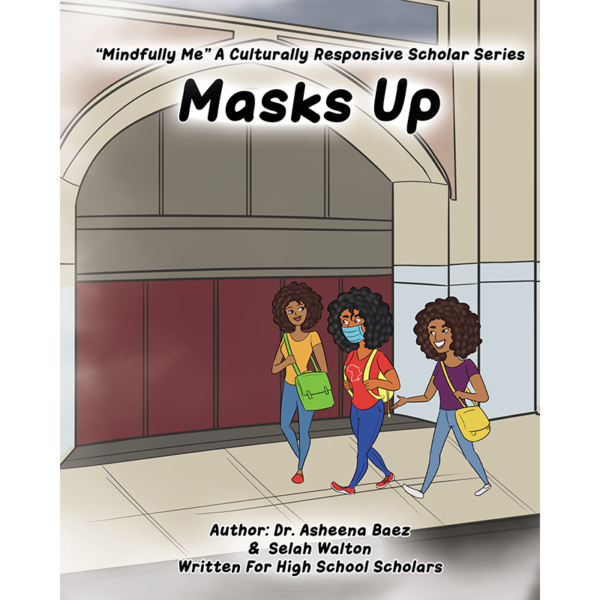 Masks Up (Mindfully Me: A Culturally Responsive Scholar Series)