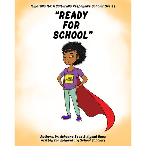Ready for School (Mindfully Me: A Culturally Responsive Scholar Series)